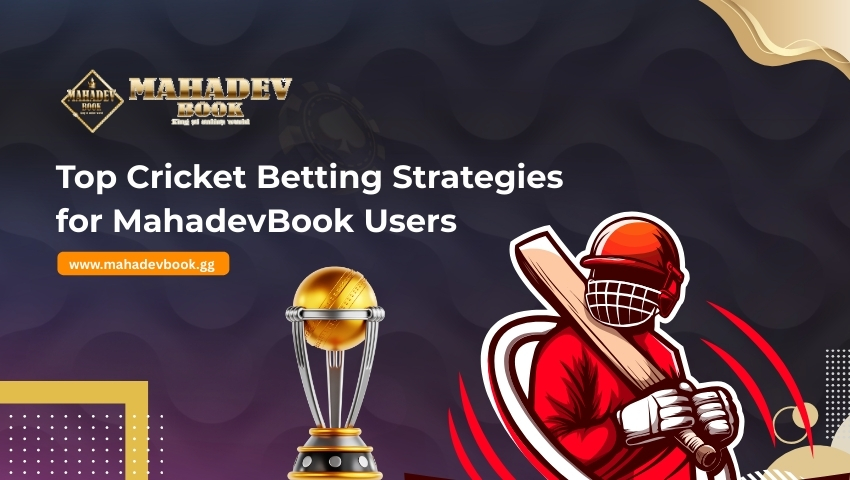 Read more about the article Top Cricket Betting Strategies for MahadevBook Users