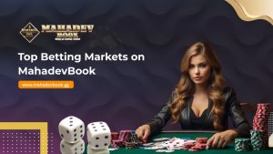 Read more about the article Top Betting Markets on MahadevBook