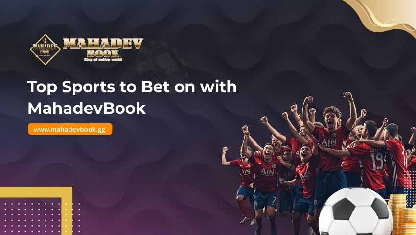 You are currently viewing Top Sports to Bet on with MahadevBook