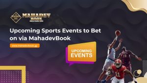 Read more about the article Upcoming Sports Events to Bet on via MahadevBook