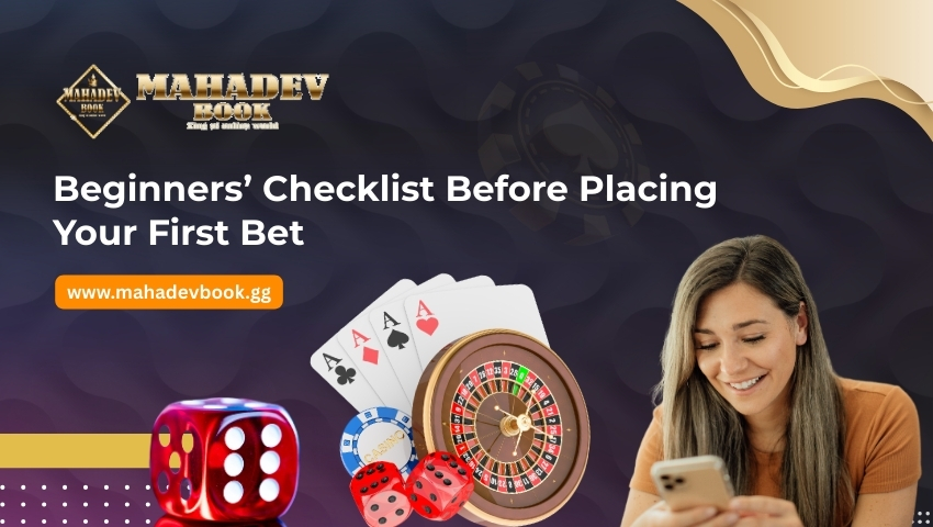 Read more about the article Beginners’ Checklist Before Placing Your First Bet