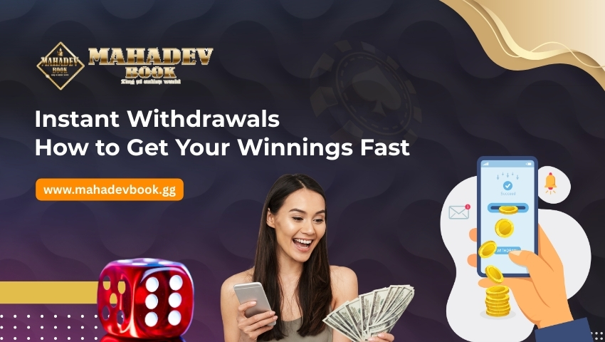 Read more about the article Instant Withdrawals: How to Get Your Winnings Fast