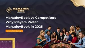 Read more about the article MahadevBook vs Competitors: Why Players Prefer MahadevBook in 2025